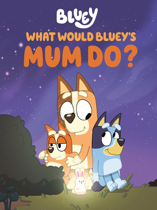 Title details for What Would Bluey's Mum Do? by Penguin Young Readers Licenses - Wait list